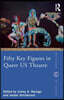 Fifty Key Figures in Queer US Theatre