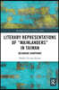 Literary Representations of “Mainlanders” in Taiwan
