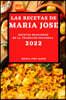 Las Recetas de Maria Jose 2022: Recetas Deliciosas de la Tradicion Espanola