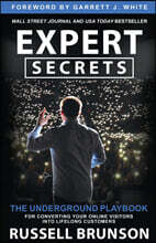 Expert Secrets: The Underground Playbook for Converting Your Online Visitors Into Lifelong Customers