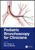 Pediatric Bronchoscopy for Clinicians