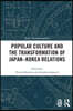 Popular Culture and the Transformation of Japan–Korea Relations