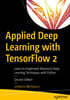 Applied Deep Learning with TensorFlow 2, 2/E