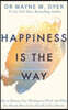 Happiness Is the Way