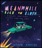 Meanwhile Back on Earth . . .: Finding Our Place Through Time and Space