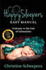 Happy Sleepers: Baby Manual - Welcome to the End of Exhaustion