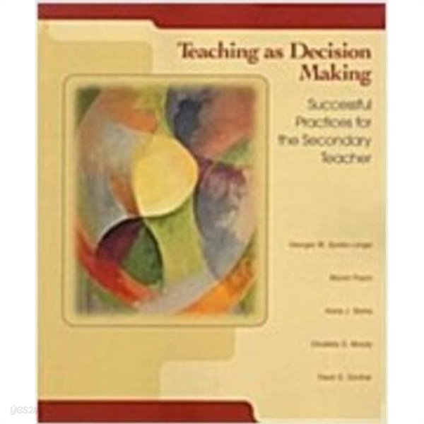 Teaching as Decision Making : Successful Practices for the Secondary Teacher (Paperback) 