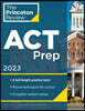 Princeton Review ACT Prep, 2023: 6 Practice Tests + Content Review + Strategies