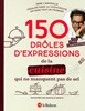 150 droles d’expressions de la cuisine