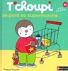 T’choupi se perd au supermarche