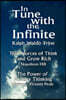 In Tune with the Infinite (the Sources of Think and Grow Rich by Napoleon Hill & the Power of Positive Thinking by Norman Vincent Peale)
