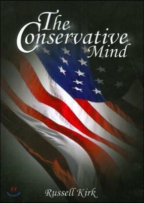 The Conservative Mind: From Burke to Eliot