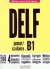 Delf Junior Scolaire B1 (+ Transcriptions et corriges)