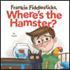 Frankie Fiddlesticks, Where's the Hamster?