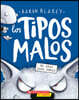 Los Tipos Malos en el Gran Lobo Feroz = The Bad Guys in the Big Bad Wolf