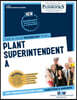 Plant Superintendent a (C-2046): Passbooks Study Guide Volume 2046