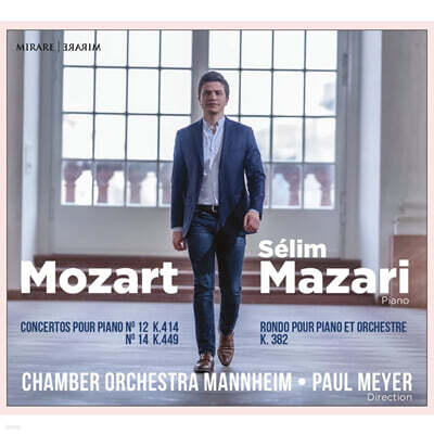 Selim Mazari 모차르트: 피아노 협주곡 12, 14번, 피아노와 관현악을 위한 론도 (Mozart: Piano Concertos K.414, K.449, Rondo for Piano and Orchestra K.382)
