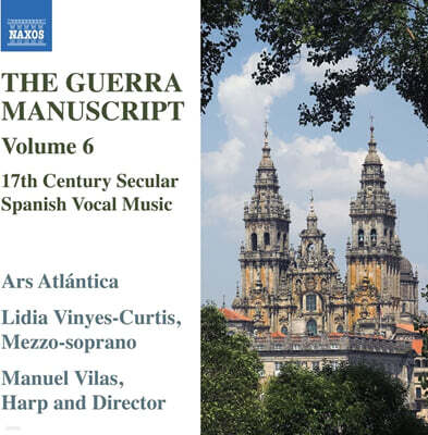 Lidia Vinyes Curtis 게라 필사본에 수록된 17세기 스페인 세속 성악곡 6집 (The Guerra Manuscript Vol. 6 - 17th Century Secular Spanish Vocal Music)