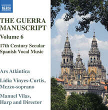 Lidia Vinyes Curtis 게라 필사본에 수록된 17세기 스페인 세속 성악곡 6집 (The Guerra Manuscript Vol. 6 - 17th Century Secular Spanish Vocal Music)
