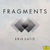 프래그먼츠 시리즈 - 에릭 사티 (FRAGMENTS - ERIK SATIE) [2LP]