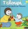 T’choupi cherche les oeufs de Paques