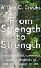 From Strength to Strength: Finding Success, Happiness, and Deep Purpose in the Second Half of Life