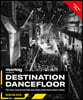 Destination Dancefloor: A Global Atlas of Dance Music and Club Culture from London to Tokyo, Chicago to