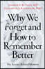 Why We Forget and How to Remember Better: The Science Behind Memory
