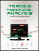 Trading: TECHNICAL ANALYSIS MASTERCLASS 2022: Master the Financial Markets to Make Money Every Day