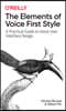 The Elements of Voice First Style: A Practical Guide to Voice User Interface Design