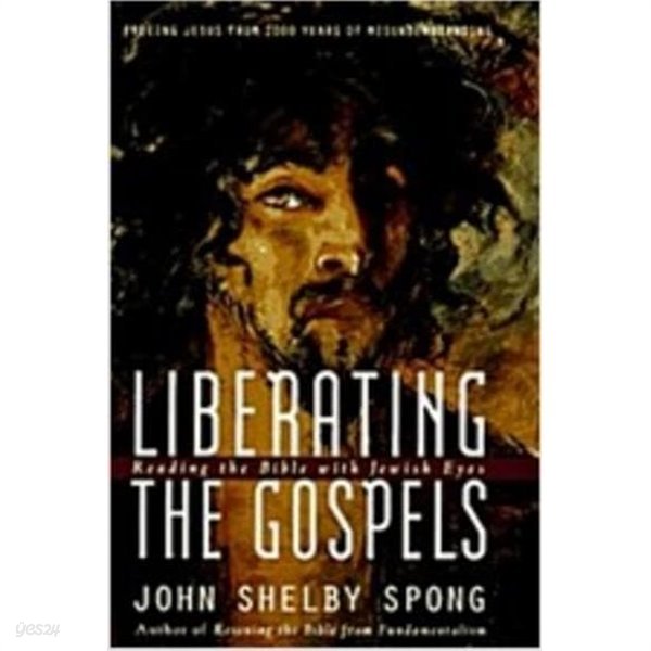 Liberating the Gospels: Reading the Bible with Jewish Eyes: Freeing Jesus from 2,000 Years of Misunderstanding (Hardcover, 1)