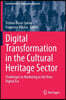 Digital Transformation in the Cultural Heritage Sector: Challenges to Marketing in the New Digital Era