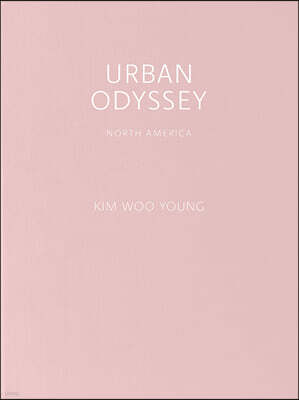 김우영 사진집  vol. 01 URBAN ODYSSEY_ North America