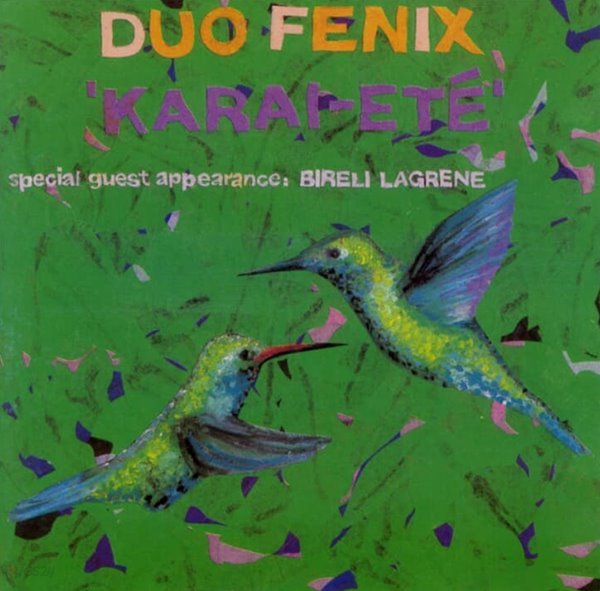 Duo Fenix  Special Guest Apperance -  Bireli Lagrene - Karai Ete(독일발매)