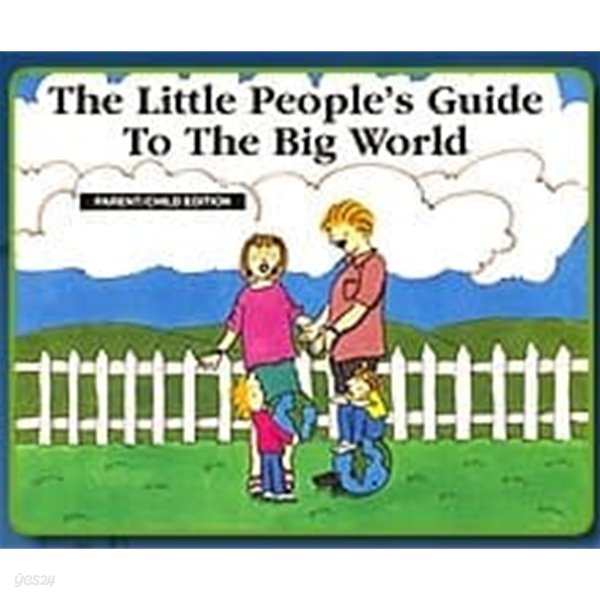 The Little People&#39;s Guide to the Big World 