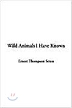 Wild Animals I Have Known