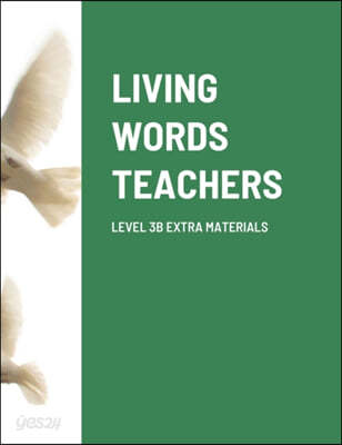 Living Words Teachers Level 3 B Extra Materials