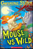 Mouse Vs Wild (Geronimo Stilton #82)