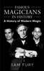 Famous Magicians in History: A History of Modern Magic