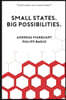 Small States. Big Possibilities.: Small states are simply better!