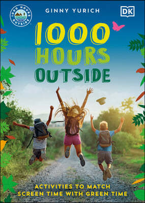 1000 Hours Outside: Activities to Match Screen Time with Green Time