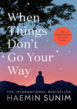 When Things Don’t Go Your Way