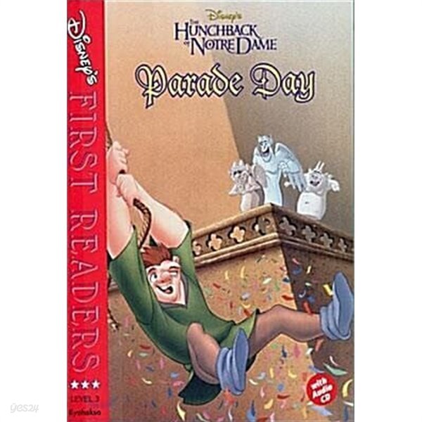 Disney‘s First Readers Level 3 : Parade Day - THE HUNCHBACK OF NOTRE DAME