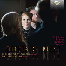 Klaartje van Veldhoven / Matthias Havinga 헨드릭 안드리센: 고통의 거울 (Hendrik Andriessen: Miroir de Peine)