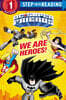 Step Into Reading 1 : DC Super Friends : We Are Heroes!