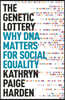 The Genetic Lottery: Why DNA Matters for Social Equality