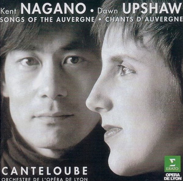 Canteloube (캉틀루브) : Songs Of The Auvergne (오베르뉴의 노래 )  - 나가노 (Kent Nagano),업쇼 (Dawn Upshaw) (독일발매)