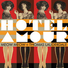 Meow Meow / Thomas Lauderdale (미요 미요 / 토마스 라우더데일) - Hotel Amour [LP]