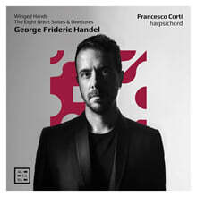 Francesco Corti 헨델: 건반악기를 위한 8개의 모음곡과 서곡 (Handel: The eight great Suites, Overtures - Winged Hands)