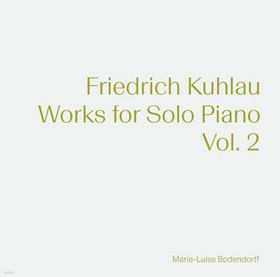 Marie-Luise Bodendorff 쿨라우: 피아노 작품 2집 (Kuhlau: Works for Piano Solo Vol. 2)